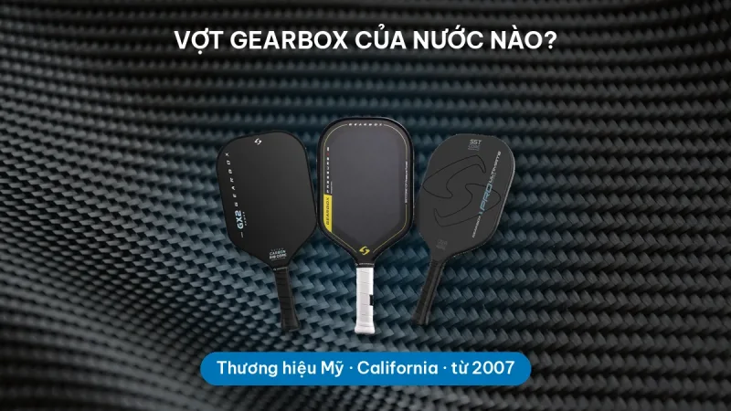 Vợt Gearbox Của Nước Nào? Hồ Sơ Thương Hiệu Mỹ Và Các Mốc Từ 2007