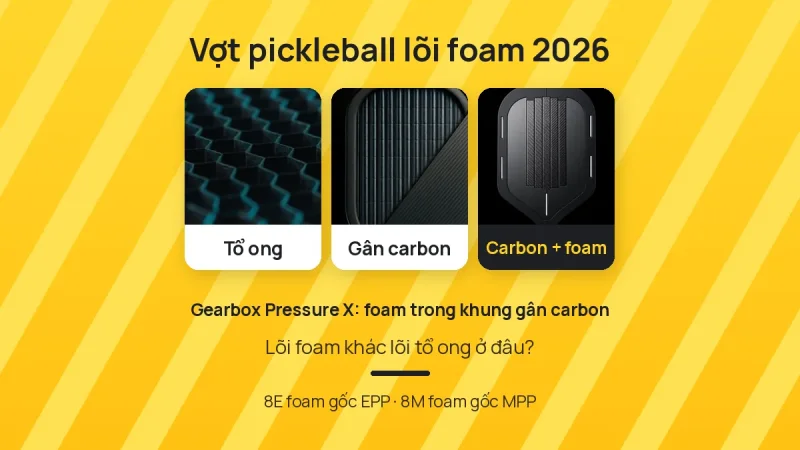 Vợt Pickleball Lõi Foam Khác Lõi Tổ Ong Thế Nào? Gearbox Pressure X Và Ba Kiểu Lõi